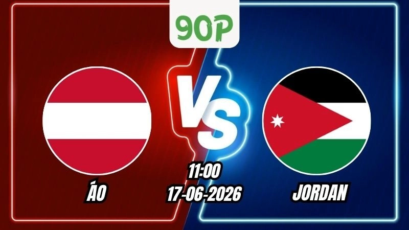 Soi Kèo Áo vs Jordan 11h00 – 17/06/2026
